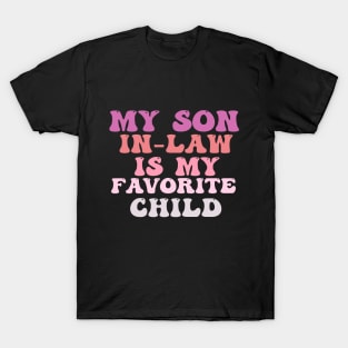 My Son In Law Is My Favorite Child T-Shirt